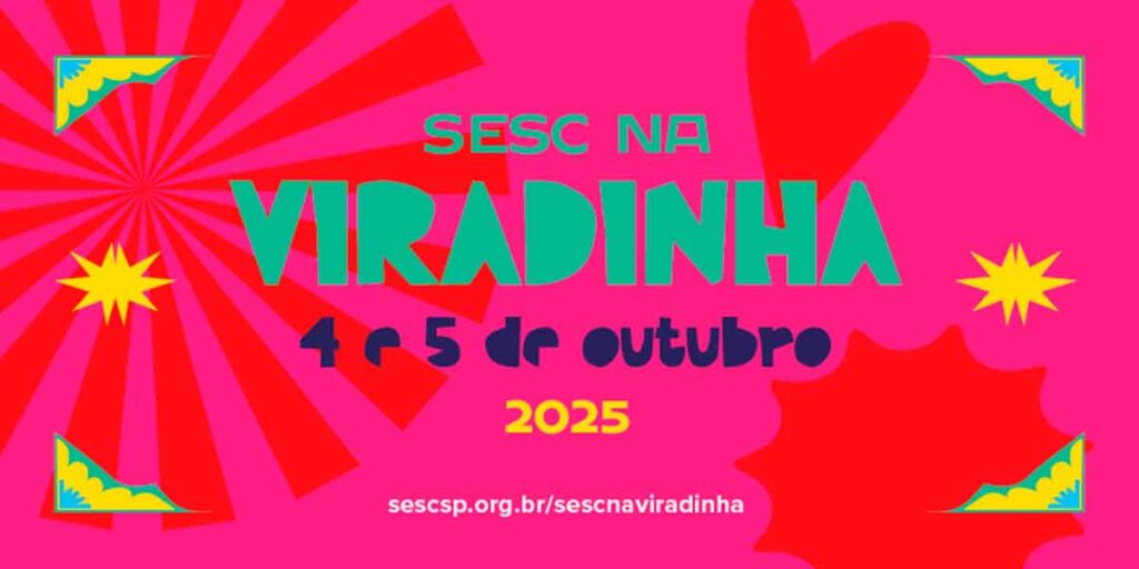 Sesc na viradinha, de 4 a 5 de outubro de 2025
